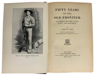 Fifty Years on the Old Frontier as Cowboy, Hunter, Guide, Scout, and Ranchman. With an introduction by Brigadier-General Charles King.