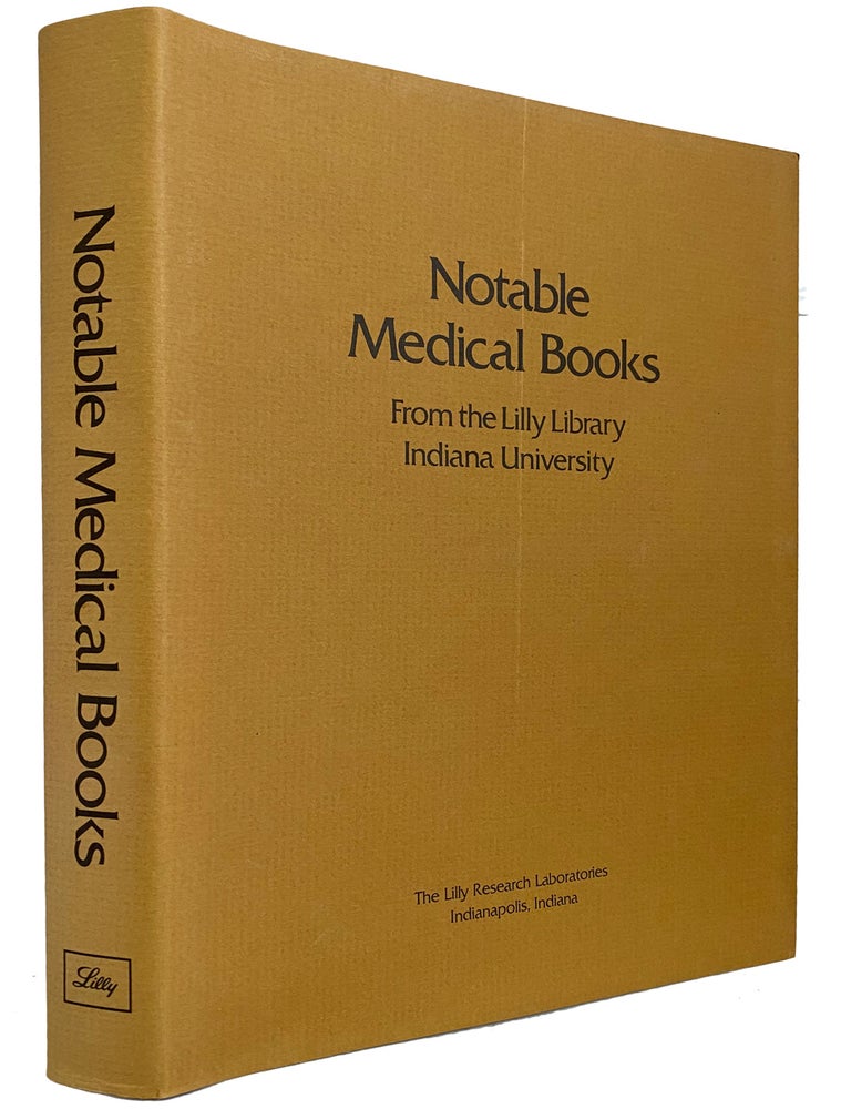 Item #38972 Notable Medical Books. From the Lilly Library, Indiana University. William R. LeFANTU, S O. Waife, Prepared by.