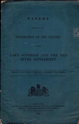 Item #39065 Papers Relative to the Exploration of the Country between Lake Superior and The Red...
