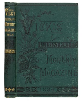 Item #39470 Vick's Monthly Magazine. Volume IX, 1886. ANONYMOUS