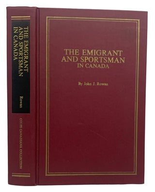 Item #39555 The Emigrant and Sportsman in Canada. Some Experiences of an Old Country Settler....