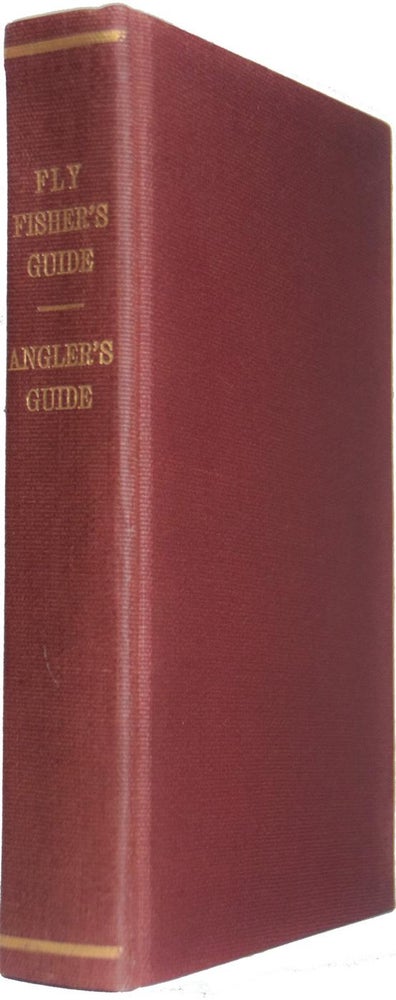 Item #39561 The Fly Fisher's Guide, Illustrated by Coloured Plates, representing Upwards of Forty of the Most Useful Flies, Accurately Copied from Nature. Bound Together with: Thomas Frederick Salter's The Angler's Guide, being A Complete Practical Treatise on Angling: containing the Whole Art of Trolling, Bottom-Fishing, Fly-Fishing, and Trimmer-Angling, founded on forty years' practice and observations. Second Edition. With very considerable Additions, Loval Descriptions, Glossary of Technical Terms, and Indes. Illustrated With Wood Engravings. George C. BAINBRIDGE.