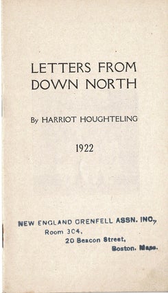 Item #39610 Letters From Down North. 1922. [cover title. Ink Stamped Imprint]. Harriot HOUGHTELING