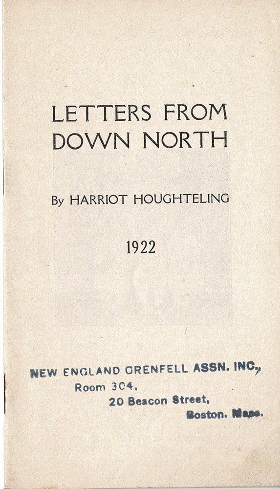 Item #39610 Letters From Down North. 1922. [cover title. Ink Stamped Imprint]. Harriot HOUGHTELING.