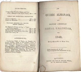 Item #39709 The Quebec Almanack, and British American Royal Kalendar, for the year 1840, Being...