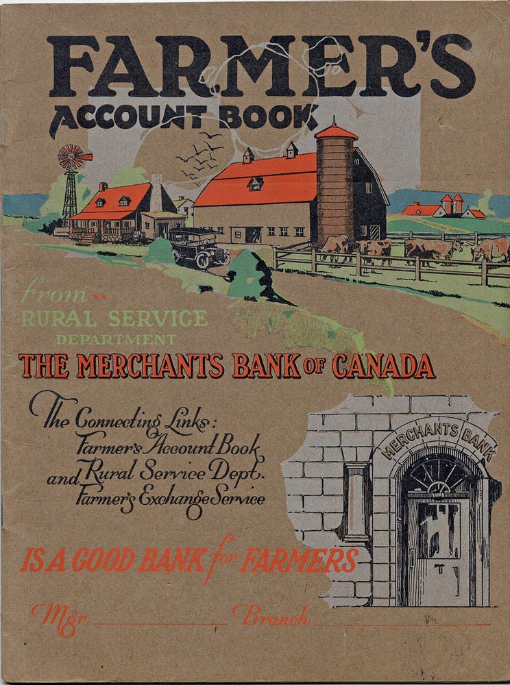 Item #39728 Farmer's Account Book, from Rural Service department of The Merchants Bank of Canada. The Connecting Links; Farmer's Account book and Rural Service Dept. Framer's Exchange Service. Is A Good Bank for Farmers. (cover-title). MERCHANTS Bank of Canada.