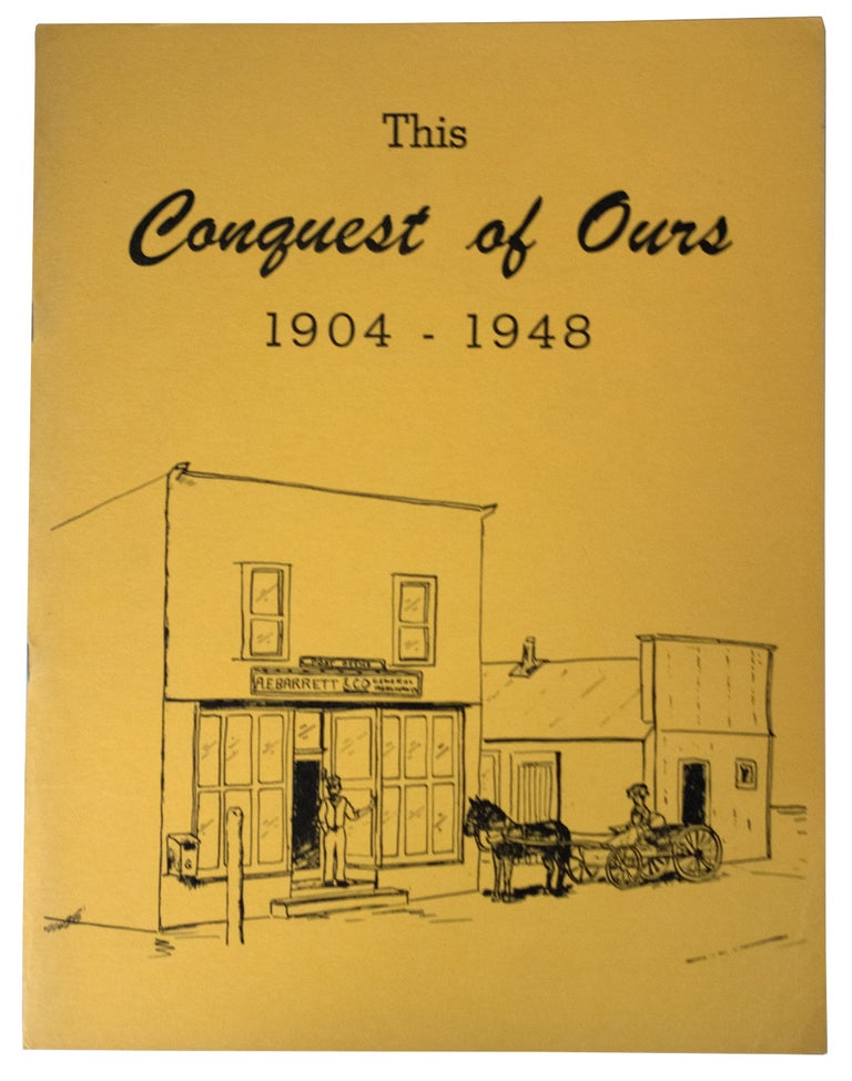 Item #39896 This Conquest of Ours 1904-1948. ANONYMOUS.