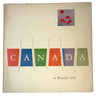 Item #39919 Canada at Brussels 1958. ANONYMOUS