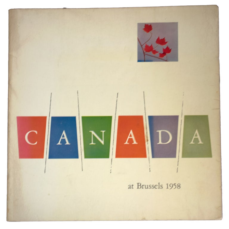 Item #39919 Canada at Brussels 1958. ANONYMOUS.
