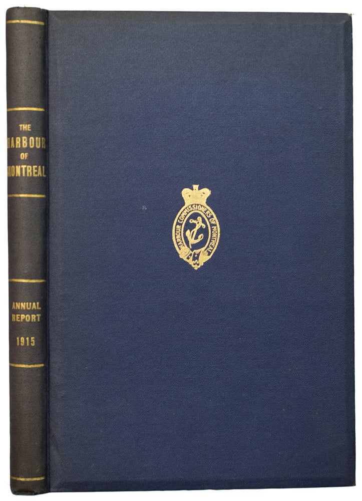 Item #39925 Annual Report of the Harbour Commissioners of Montreal. For the Year 1915. ANONYMOUS.
