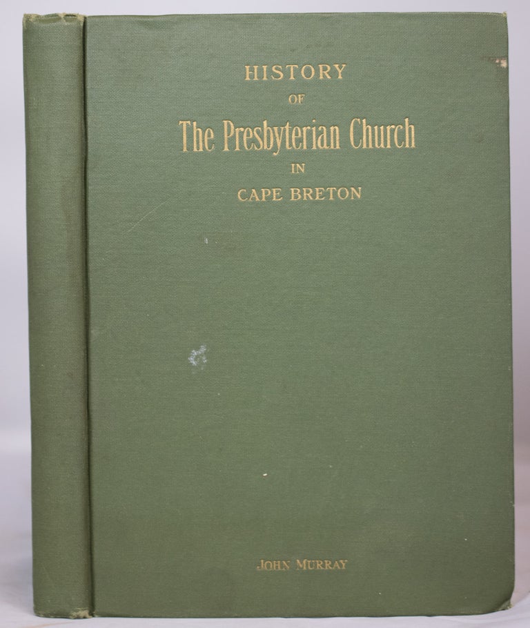 Item #39944 The History of the Presbyterian Church in Cape Breton. John MURRAY.