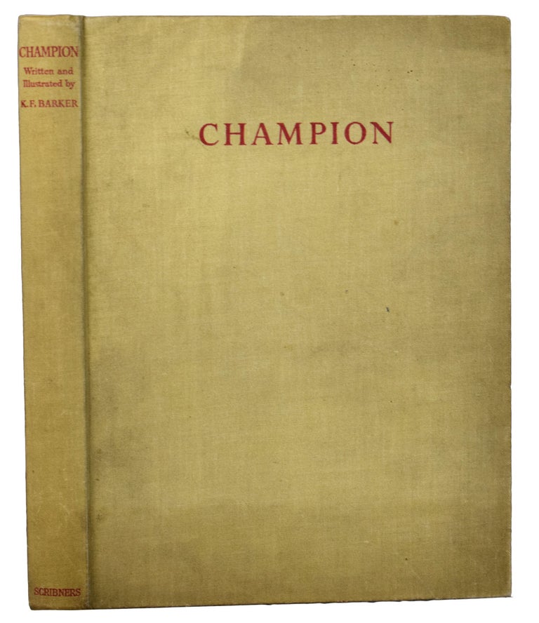 Item #40068 Champion. The Story of a Bull Terrier. Written and Illustrated by K.F. Barker. K. F. BARKER.