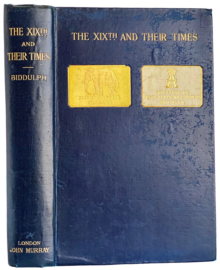 Item #40123 The Nineteenth and Their Times. Being an Account of the Four Cavalry Regiments in the British Army that have Borne the Number Nineteen and of the Campaigns in which they Served. Colonel John BIDDULPH.