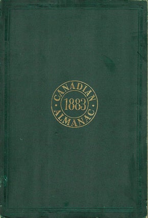 Item #40181 The Canadian Almanac , and Repository of Useful Knowledge, for the Year 1883 . . ....