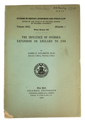 Item #4020 The Influence of Oversea Expansion on England to 1700. Studies in History. Columbia...