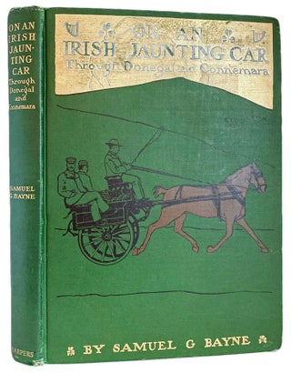 Item #40214 On An Irish Jaunting-Car, Through Donegal and Connemara. Samuel G. BAYNE