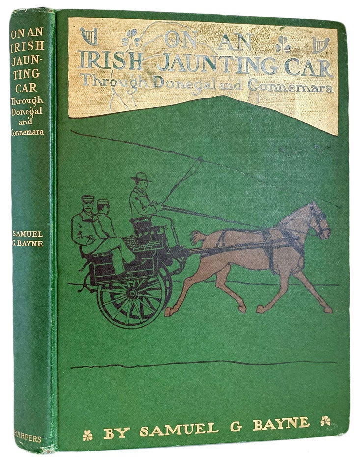 Item #40214 On An Irish Jaunting-Car, Through Donegal and Connemara. Samuel G. BAYNE.