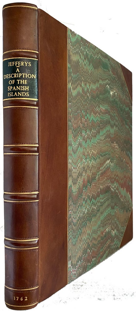 Item #40254 A Description of the Spanish Islands and Settlements on the Coast of the West Indies. Compiled from authentic Memoirs, Revised by Gentlemen who resided many Years in the Spanish Settlements; and Illustrated With Thirty-two Maps and Plans, chiefly from original Drawings taken from the Spaniards in the last War, and Engraved by Thomas Jefferys, Geographer to His Majesty. Thomas JEFFERYS.