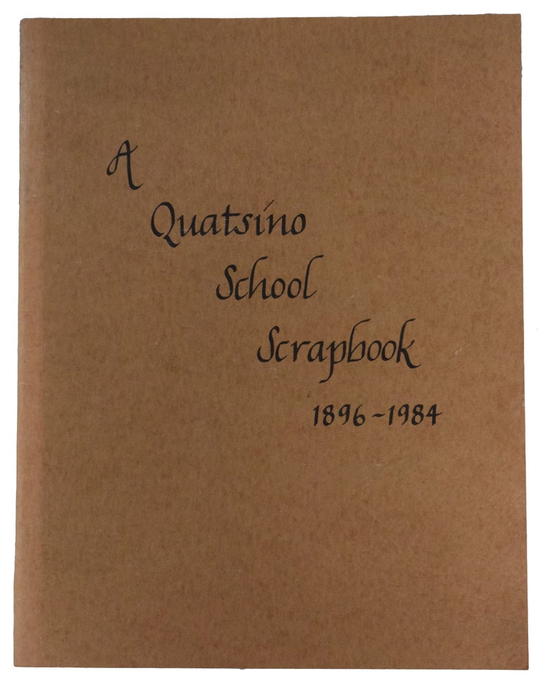 Item #40273 A Quatsino School Album. The Historical Society of the Schools of Quatsino 1896 to 1984. Don WILLIAMS, Berdie McGhee, Doris Wold.