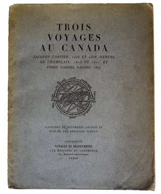 Item #40305 Trois Voyages au Canada, publies par Bertrand Guegan. Jacques Cartier Voyages faits...