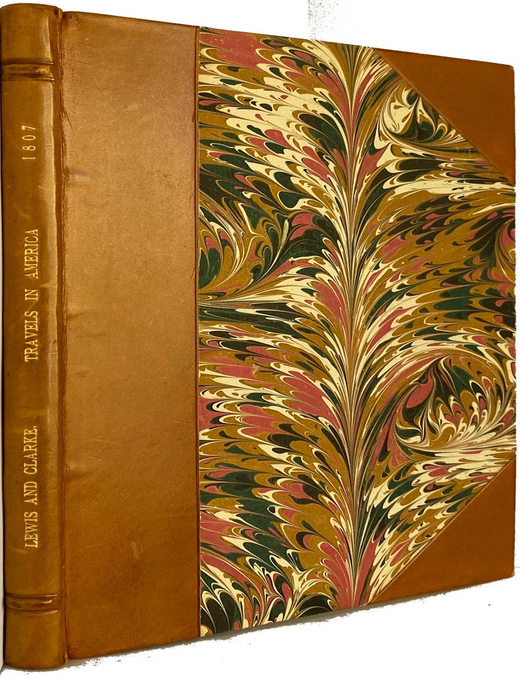 Item #40366 Travels in the Interior Parts of America; Communicating Discoveries Made in Exploring the Missouri Red River and Washita by Captains Lewis and Clark, Doctor Sibley, and Mr. Dunbar; with a Statistical account of the Countries Adjacent. As Laid Before the Senate by the President of the United States. In February 1806 and Never Before Published in Great Britain. Meriweatier LEWIS, William Clark.