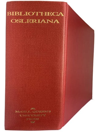 Bibliotheca Osleriana. A Catalogue of Books Illustrating The History of Medicine and Science. William OSLER.