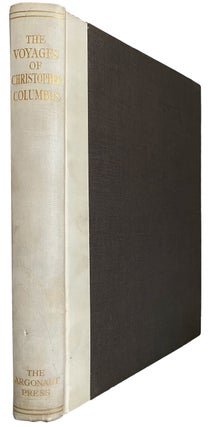 Item #40402 The Voyages of Christopher Columbus. Being the Journals of His First and Third, and...