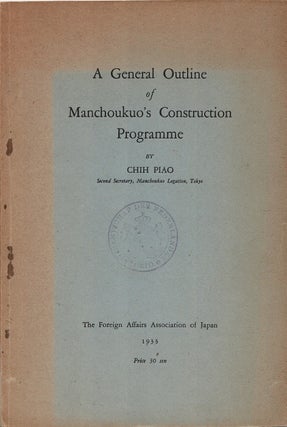A General Outline of Manchoukuo's Construction Programme. Chih PIAO.
