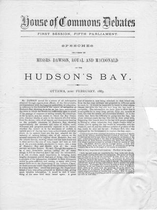 Item #40506 Speeches delivered by Messrs Dawson, Royal and Macdonald on the Hudson's Bay. Ottawa,...