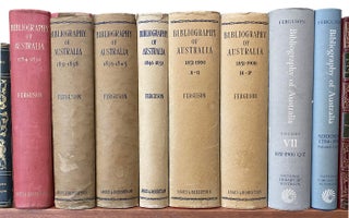 Item #40561 Bibliography of Australia. 1784-1850. Eight Volumes. John Alexander FERGUSON