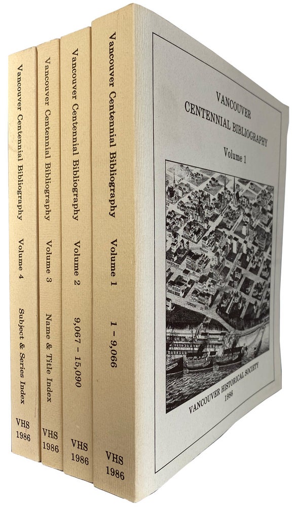 Item #40563 Vancouver Centennial Bibliography. a Project of the Vancouver Historical Society. [4 volumes]. With cartobibliography by Frances Woodward. Linda HALE, Compiler.
