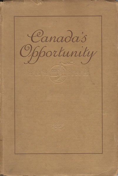 Item #40620 Canada's Opportunity. A Compilation of a Series of Advertisements dealing with the Vast Resources of the Dominion of Canada and their Development. The Canadian Street Car Advertising Company.