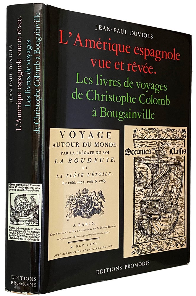 Item #40622 L'Amerique Espagnole vue et Revee. Les livres de Voyages de Christophe Colomb a Bougainville. Jean-Paul DUVIOLS.