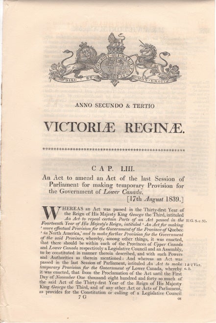 Item #40624 An Act to amend an Act of the last Session of Parliament for making temporary Provision for the Government of Lower Canada, [17TH August 1839]. Anno Secundo & Tertio, Victoriae Reginae. Cap. LIII. GREAT BRITAIN.