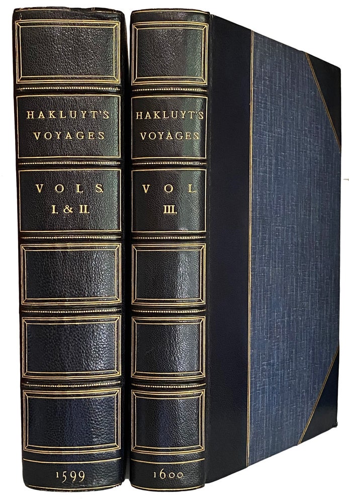 Item #40655 The Principal Navigations, Voyages, Traffiques and Discoveries of the English Nation, made by Sea or over-land, to the remote and farthest distant quarters of the Earth, at any time within the compasse of these 1600 yeres: Divided into three severall Volumes. Richard c. HAKLUYT.