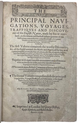 The Principal Navigations, Voyages, Traffiques and Discoveries of the English Nation, made by Sea or over-land, to the remote and farthest distant quarters of the Earth, at any time within the compasse of these 1600 yeres: Divided into three severall Volumes...