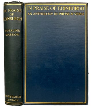 Item #40748 In Praise Of Edinburgh. An Anthology In Prose and Verse. Rosaline MASSON