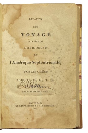 Relation d'un Voyage a la cote du Nord-Ouest de l'Amerique Septentrionale, dans les annees 1810, 11, 12, 13 et 14.