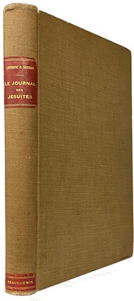 Item #40761 Le Journal Des Jesuits publie d'apres le manuscript original conserve aux archives du...