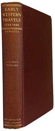 Item #40765 John Long's Journal, 1768-1782. Early Western Travels, 1748-1846. Volume II. A...
