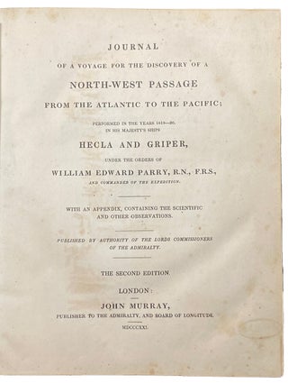 Journal of a Voyage for the Discovery of a North-West Passage from the Atlantic to the Pacific: performed in the years 1819-20, in his Majesty's Ships, Hecla and Griper, under the orders of William Edward Parry, R.N. and commander of the Expedition. With an Appendix, containing the Scientific and other Observations.