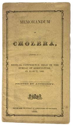 Item #40777 Memorandum on Cholera, Adopted At A Medcial Conference Held in the Bureau of...