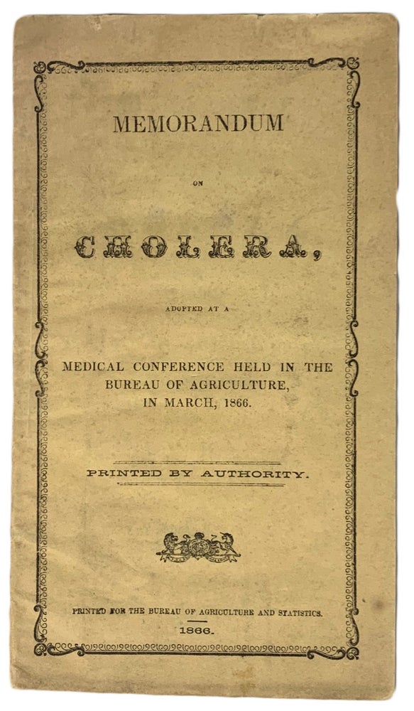 Item #40777 Memorandum on Cholera, Adopted At A Medcial Conference Held in the Bureau of Agriculture, In March, 1866. ANONYMOUS.