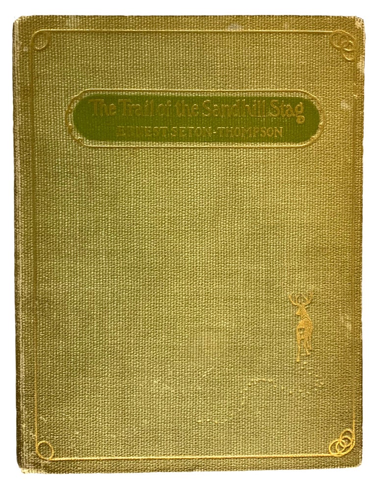 Item #40793 The Trail of the Sandhill Stag and 60 Drawings by Ernest Seton-Thompson. Ernest Thompson SETON.