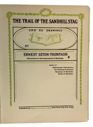 The Trail of the Sandhill Stag and 60 Drawings by Ernest Seton-Thompson.