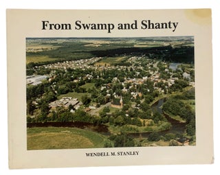 Item #40870 From Swamp and Shanty. The History of Russell Village and the Western part of Russell...