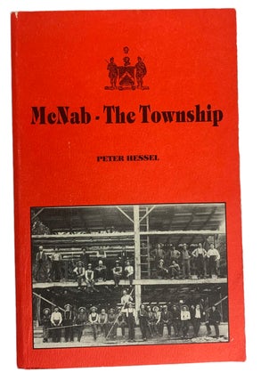 Item #40943 A History of McNab Township in Renfrew County, Ontario, from Earliest Beginnings to...
