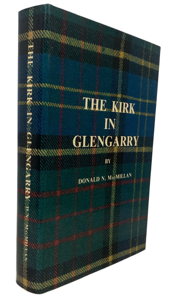 Item #40944 The Kirk in Glengarry. Donald N. MacMILLAN.