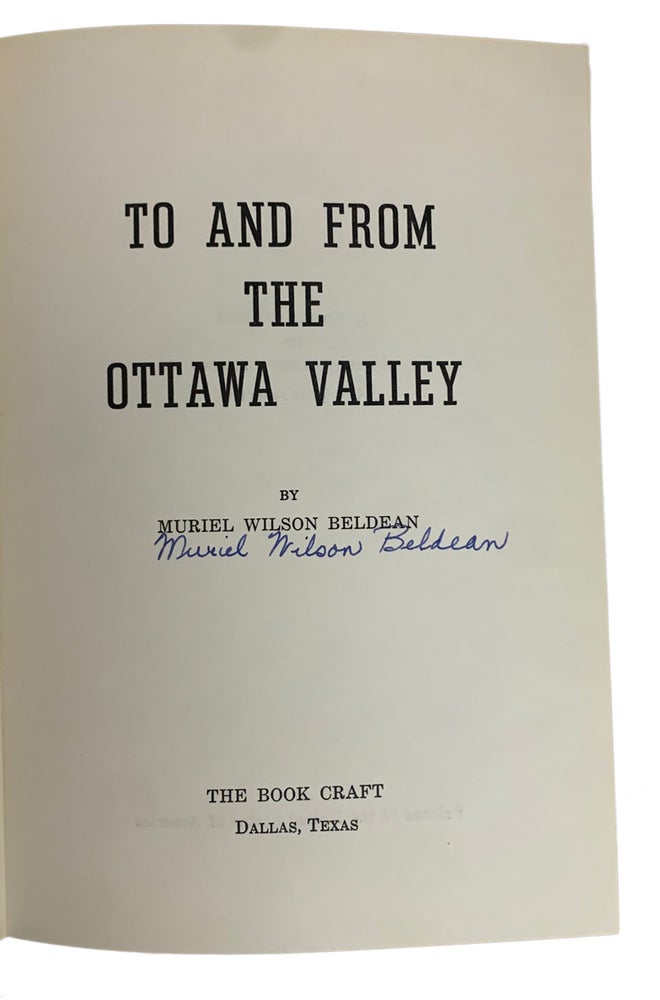 Item #40946 To and From The Ottawa Valley. Muriel W. BELDEAN.