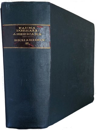 Fauna Boreali-Americana; or the Zoology of the Northern Parts of British America: Containing. John RICHARDSON, William Swainson.